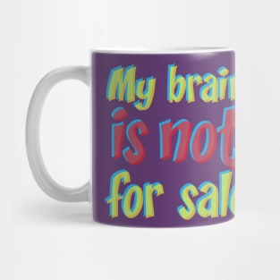 My brain is not for sale Mug